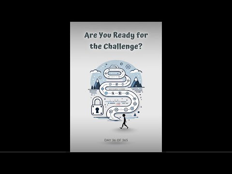 Day 36 of 365: A Year-Long Journey to the Ultimate Code.