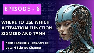 Where To Use Which Activation | Sigmoid And Tanh | DeepLearning Course | Episode-6 #deeplearning #ai