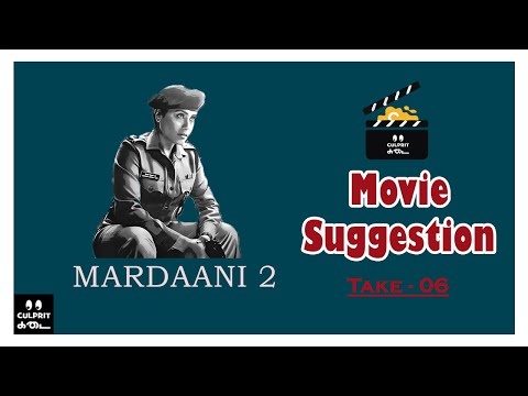 MARDAANI 2  | Movie Suggestion | Take 6 | CULPRIT KADAI