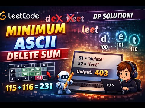 Jan 10, 2026 - Leetcode Daily Challenge - Problem #712. Minimum ASCII Delete Sum for Two Strings