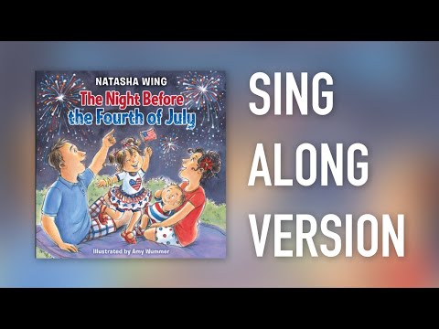 The Night Before the Fourth of July | Sing-Along Book