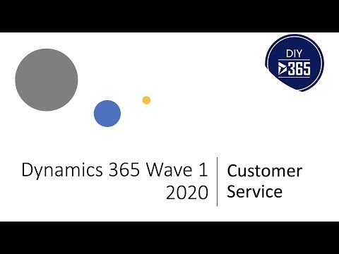 Microsoft Dynamics 365 Wave 1 2020 Release | Customer Service