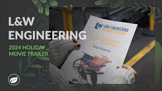L&W Engineering: 2024 Holiday Movie Trailer