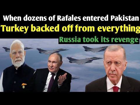 Rafales Crossed In, Turkey Escaped, Russia Took Revenge!