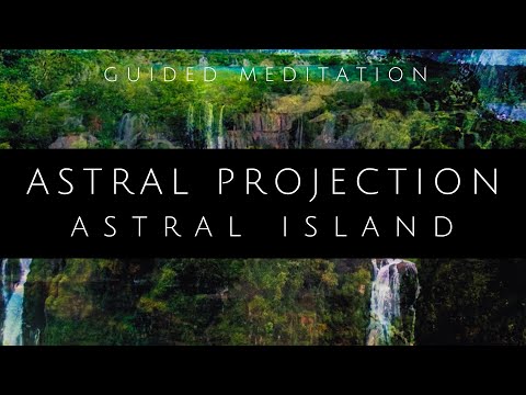 Guided Meditation for Astral Projection - ASTRAL ISLAND
