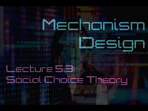 Lecture 5.3: Social choice (Mechanism Design)
