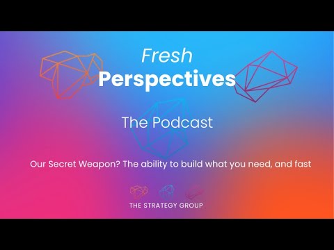 Our Secret Weapon? The Ability to Build What You Need, and fast