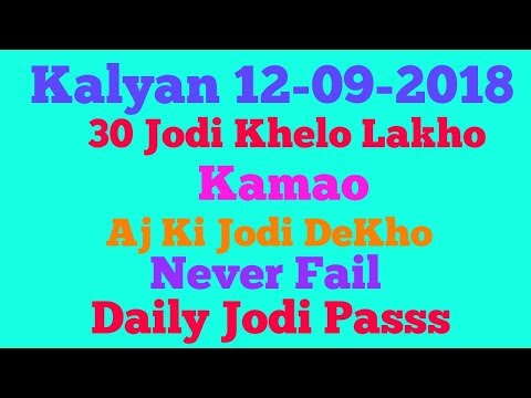 Kalyan12 - 09 - 2018 dhamaka 30 jodies kalyan mumbai matka number