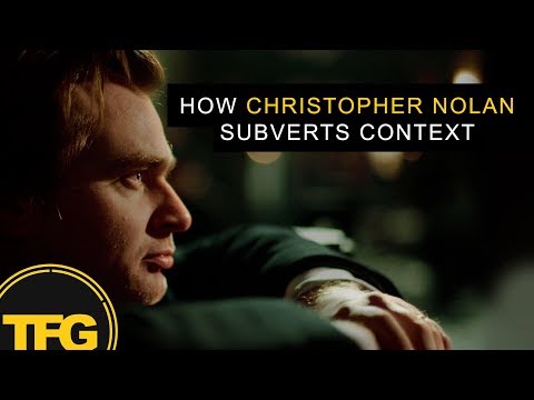 Christopher Nolan : Subverting Context