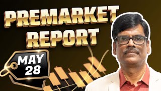 Pre Market Report 28-May-2025