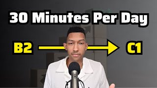 The 30 Minute Daily English Routine to Reach the C1 Level