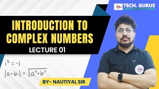 COMPLEX NUMBERS || INTRODUCTION || MATHS FOR CLASS 11 || BY NAUTIYAL SIR  #TECHGURUS #CLASS11MATHS