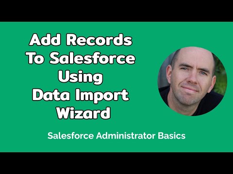 How To Add New Records To Salesforce Using Data Import Wizard (3 mins)