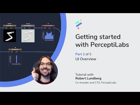 [Deprecated - v0.11] Getting started with PerceptiLabs. Part 2: UI Overview