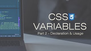 CSS Variables Tutorial Part 2 - Declaration of CSS Variables (CSS Custom Properties)