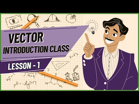 Vector || Introduction Class || HSC Physics Chapter-02