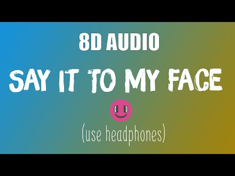 8D MUSIC🍂 Say It To My Face - Leonell Cassio ft  Dylan Emmet (8D AUDIO)🎧 Use headphones !