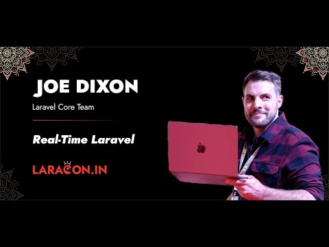 LaraconIN 2024 - Joe Dixon :: Real-Time Laravel