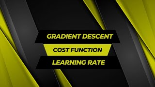 Gradient Descent | Cost Function | Learning Rate