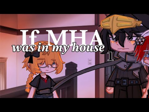 If MHA Was In My House || Not Original ~ BHNA - MHA || TW: loud noises