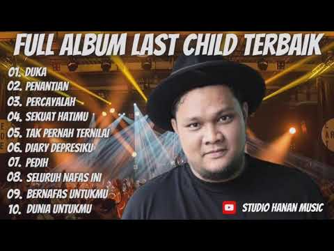 Lagu Last Child Pilihan terbaik || Full album Last child By Studio Hanan Music