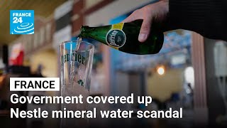 French government covered up Nestle mineral water scandal, Senate report shows • FRANCE 24 English