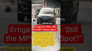 Ertiga GX 2025: Still the MPV Sweet Spot?