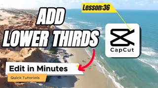 How to Add Lower Thirds in CapCut PC - Lesson 36 CapCut Tutorial