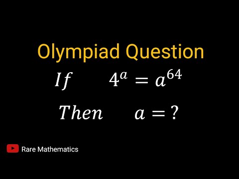 Nice Olympiad Mathematics Question | Exponential Maths problem | If a^64=4^a, then a=?