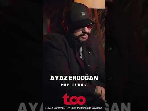 Ayaz Erdoğan - “Hep Mi Ben” Teaser