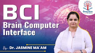 Deep Dive with VisionIAS | Brain-Computer Interface (BCI) | Dr. Jasmine Ma’am