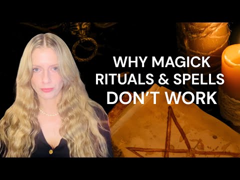 The Real Reason Your Magick Rituals and Spells Aren't Working