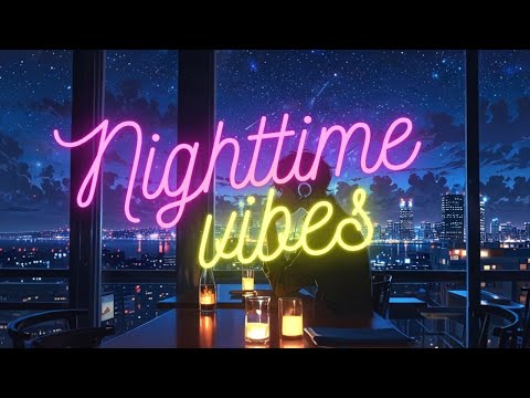 Nighttime Vibes Chill Lofi