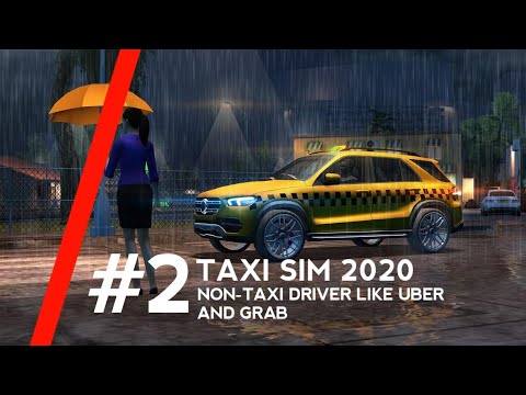 Taxi Sim 2020 #2 - Non-Taxi Driver Like Uber And Grab 🚖🚗