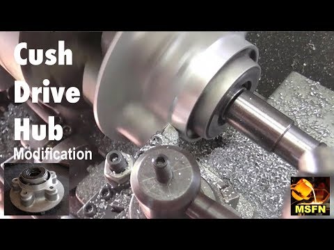 Cush Drive Hub Modification using Pressure Turning  - MSFN