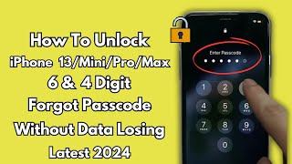 How To Unlock iPhone 13/Mini/Pro/Max iF Forgot Passcode! Unlock Every iPhone Passcode No Data Losing