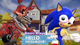 Sonic Plays: HELLO NEIGHBOR - Foxy MOD!!!!
