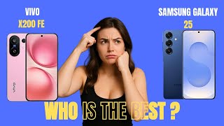 VIVO X200 FE VS SAMSUNG GALAXY S25