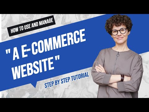 How to Use and Manage "A E-Commerce Website"