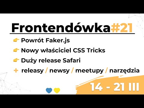 Powrót faker.js, duży release Safari, nowy właściciel CSS-Tricks [Frontendówka #21]