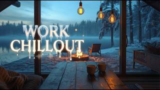 Quiet Winter Evening – Deep Work Chillout Music for Focus & Relaxation