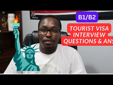 TIPS FOR USA TOURIST VISA INTERVIEW/ B1/B2   QUESTIONS ASKED AND HOW TO ANSWER[GET APPROVED]