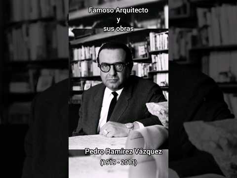 Arquitecto Pedro Ramírez Vázquez #arquitecto #mexicano #obras