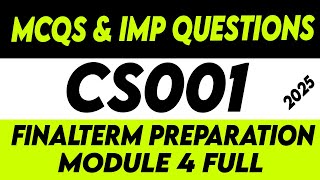 CS001 Finalterm Preparation Short MCQS And Questions | CS001 Finalterm Preparation Module 4