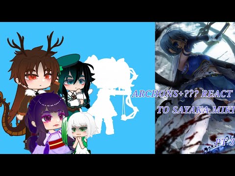 ☆ARCHONS REACT TO SAYAKA MIKI☆ 《PT3》