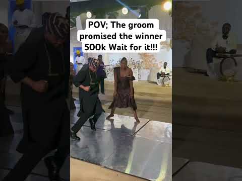 POV; The groom promised the winner 500k Wait for it!!! #nigerianweddingparty #yorubawedding