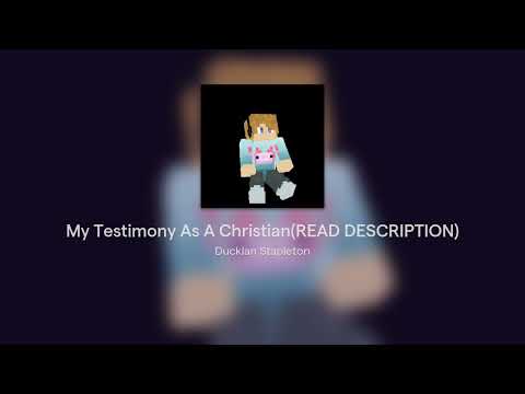 My Testimony As A Christian(READ DESCRIPTION)