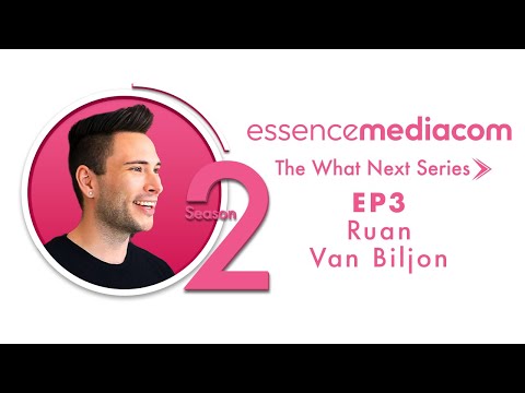 EssenceMediaCom SA | The What Next Series S02E03 | Ruan Van Biljon - Influencer Campaigns