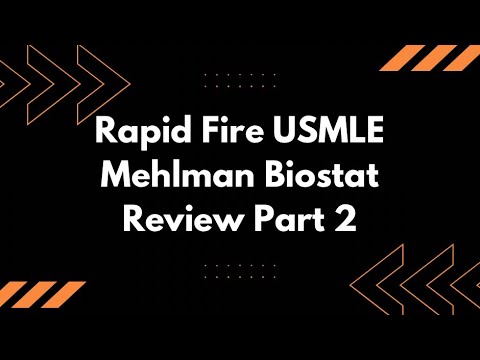 Rapid Fire USMLE Mehlman Biostat Review Part 2/3