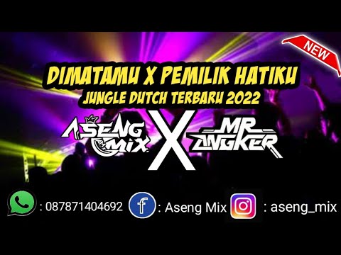 DJ DIMATAMU X PEMILIK HATIKU JUNGLE DUTCH 2022 [ Aseng Mix Ft Mr.Angker ]